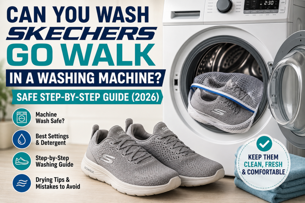 Can You Wash Skechers GO WALK in a Washing Machine? Safe Step-by-Step Guide (2026)