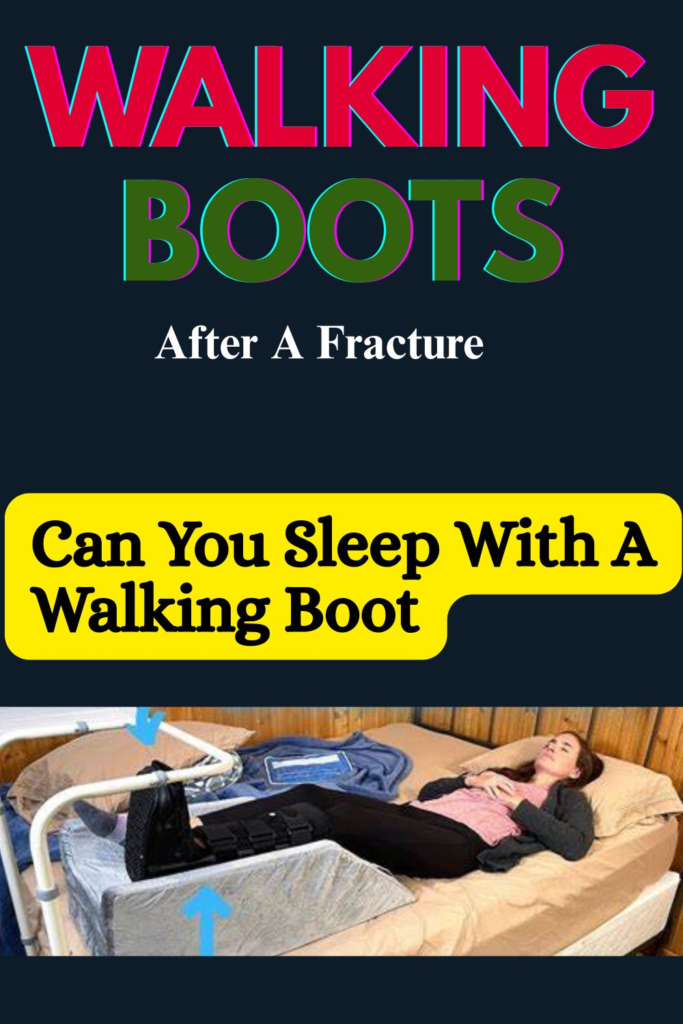How do you sleep comfortably in a walking boot?